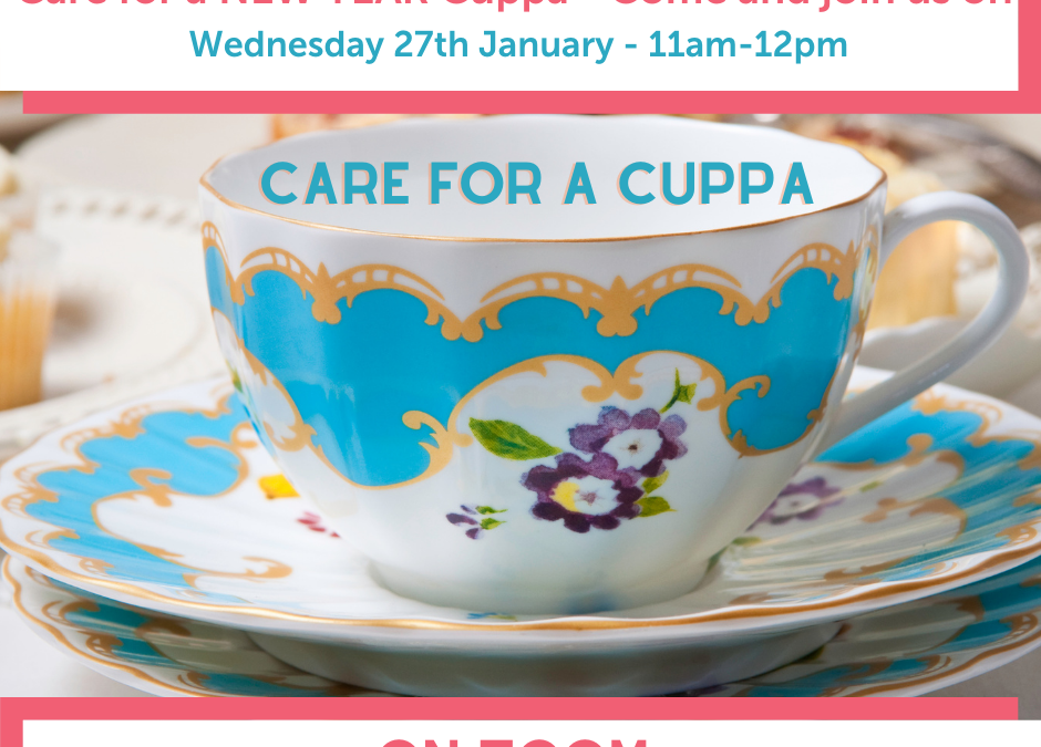 Care for a NEW YEAR Cuppa on Zoom – Wed. 27th Jan @11am